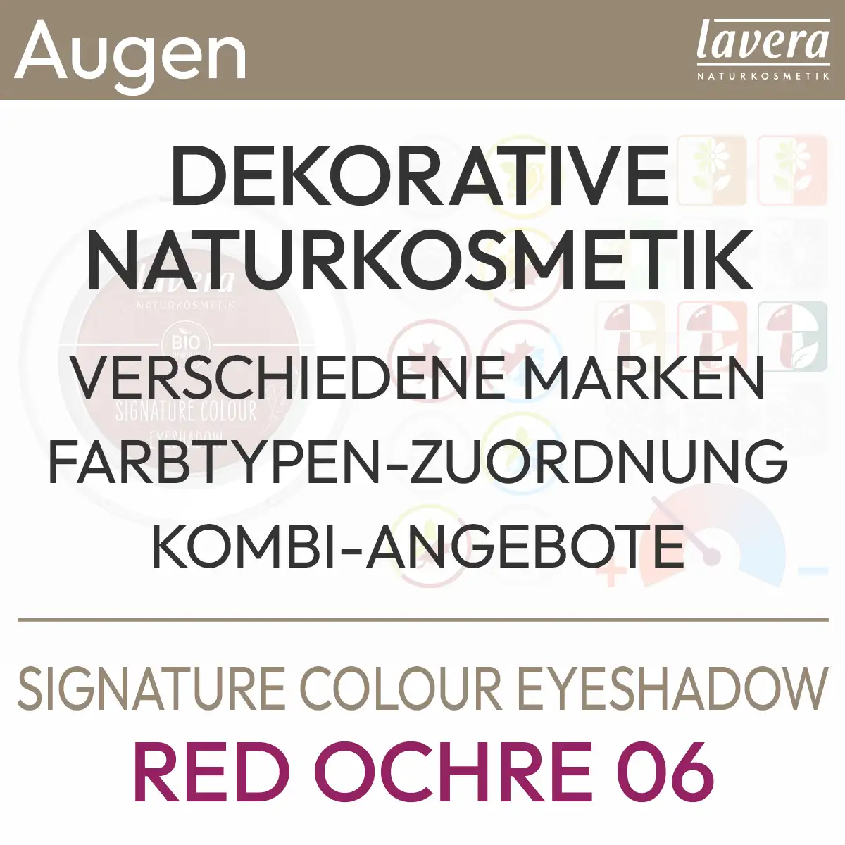 Informazioni testuali per l'offerta Ombretto Signature Colour Red Ochre 06 del marchio lavera con il seguente contenuto: Cosmetici naturali decorativi, varie marche, assegnazione del tipo di colore, offerte combinate. Prodotto del komood.shop.