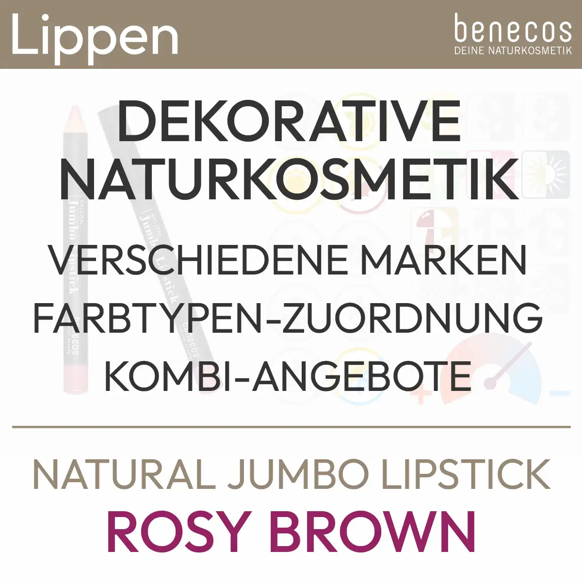 Texto de información para el producto Natural Jumbo Lipstick Rosy Brown de la marca benecos con el siguiente contenido: Cosmética natural decorativa, diferentes marcas, asignación de tipo de color, ofertas combinadas. Producto de la tienda komood.shop.